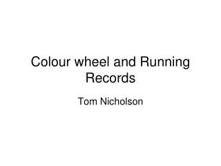 Colour wheel and Running Records