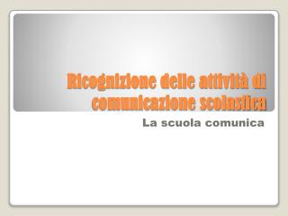 Ricognizione delle attività di comunicazione scolastica