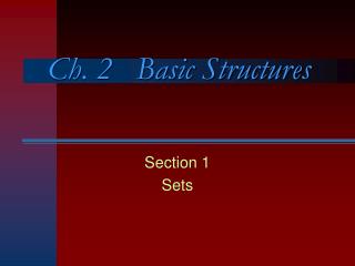 Ch. 2 Basic Structures