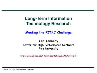 Long-Term Information Technology Research Meeting the PITAC Challenge Ken Kennedy