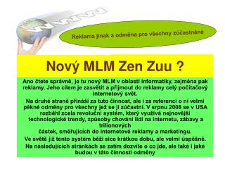 Nový MLM Zen Zuu ?