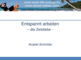 Entspannt arbeiten – die Zeitdiebe - Anabel Schröder