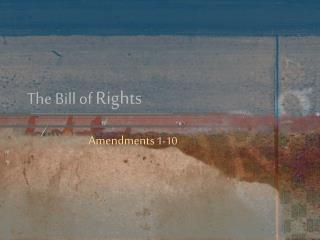 The Bill of Rights