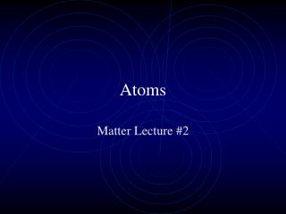 Atoms