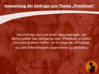 Auswertung der Umfrage zum Thema „Praktikum“