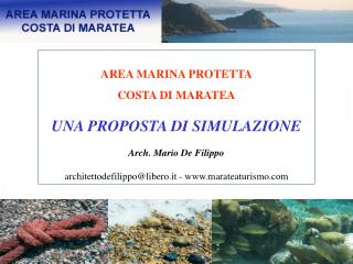 AREA MARINA PROTETTA COSTA DI MARATEA UNA PROPOSTA DI SIMULAZIONE Arch. Mario De Filippo