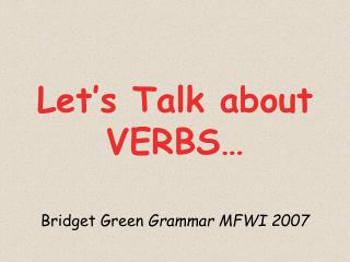 Let’s Talk about VERBS…