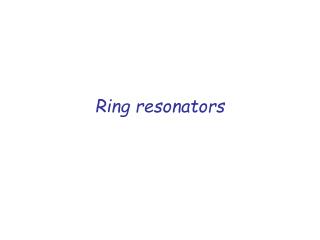 Ring resonators