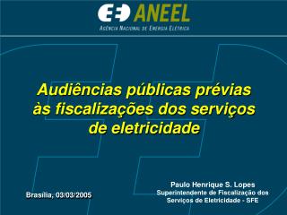 Audiências públicas prévias às fiscalizações dos serviços de eletricidade