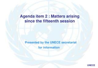 Agenda item 2 : Matters arising since the fifteenth session