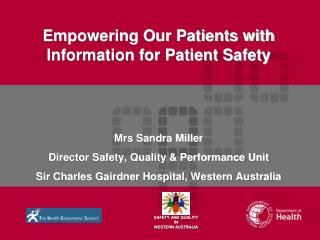 Empowering Our Patients with Information for Patient Safety Mrs Sandra Miller