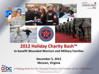 2012 Holiday Charity Bash™ to benefit Wounded Warriors and Military Families December 5, 2012