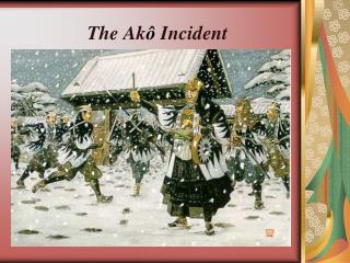 The Ak ô Incident