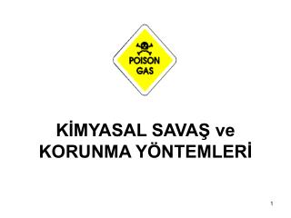 KİMYASAL SAVAŞ ve KORUNMA YÖNTEMLERİ