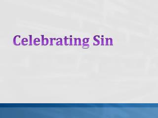 Celebrating Sin