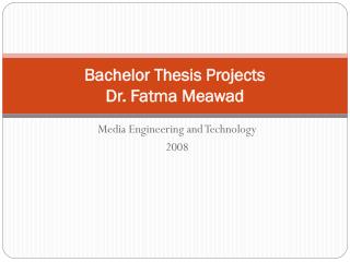 Bachelor Thesis Projects Dr. Fatma Meawad