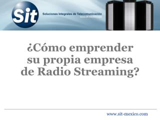 ¿Cómo emprender su propia empresa de Radio Streaming?