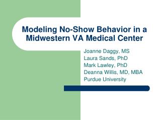 Modeling No-Show Behavior in a Midwestern VA Medical Center