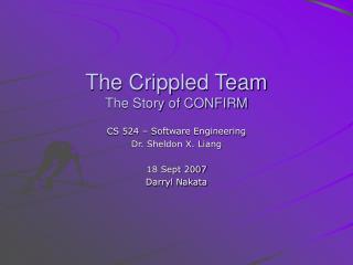 The Crippled Team The Story of CONFIRM