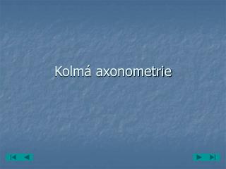 Kolmá axonometrie