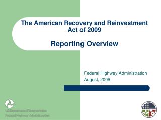The American Recovery and Reinvestment Act of 2009 Reporting Overview