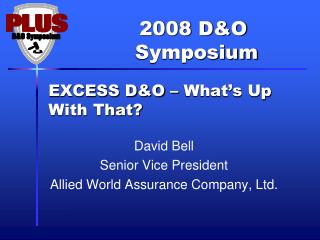 EXCESS D&amp;O – What’s Up With That?