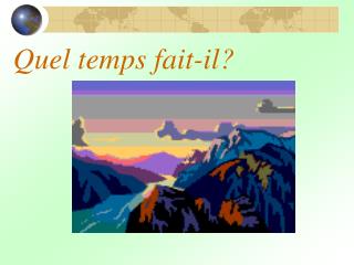 Quel temps fait-il?