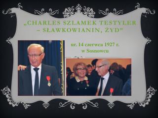 „CHARLES SZLAMEK TESTYLER – SŁAWKOWIANIN, ŻYD”