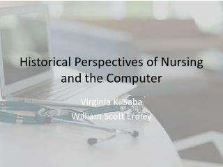 Historical Perspectives of Nursing and the Computer