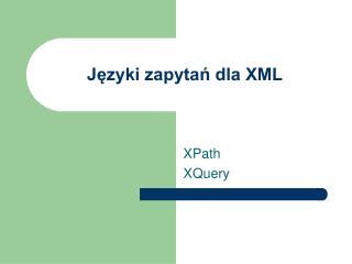 Języki zapytań dla XML
