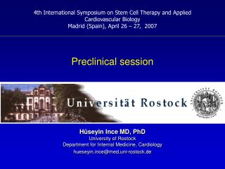 Hüseyin Ince MD, PhD University of Rostock Department for Internal Medicine, Cardiology