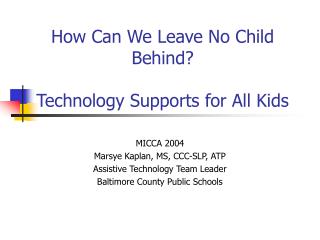 How Can We Leave No Child Behind? Technology Supports for All Kids