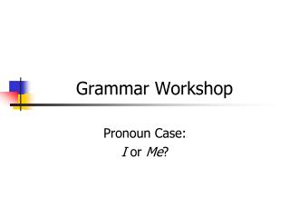 Grammar Workshop