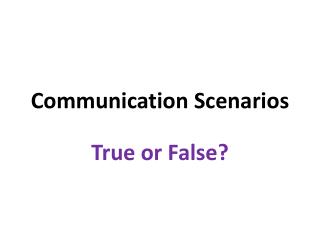 Communication Scenarios