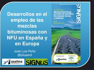 Desarrollos en el empleo de las mezclas bituminosas con NFU en España y en Europa