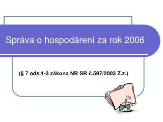 Spr áva o hospodárení za rok 2006