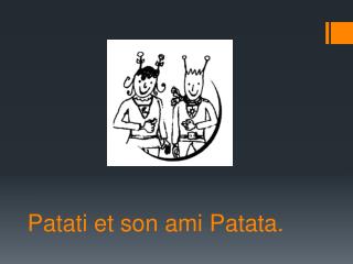 Patati et son ami Patata.
