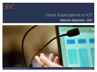 Great Expectations of ICT