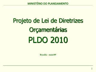 Projeto de Lei de Diretrizes Orçamentárias PLDO 2010