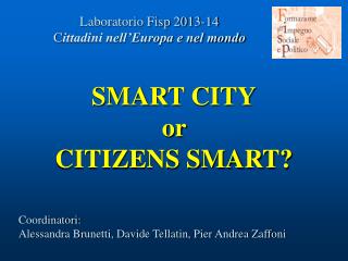 SMART CITY or CITIZENS SMART?