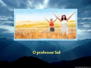 O professor Sol