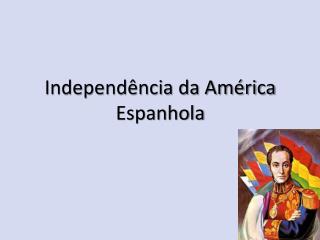 Independência da América Espanhola