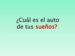 ¿ Cuál es el auto de tus sueños?