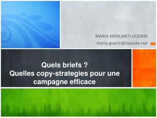 Quels briefs ? Quelles copy- strategies pour une campagne efficace