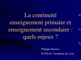 La continuité enseignement primaire et enseignement secondaire : quels enjeux ?