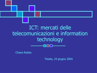 ICT: mercati delle telecomunicazioni e information technology