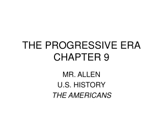 THE PROGRESSIVE ERA CHAPTER 9