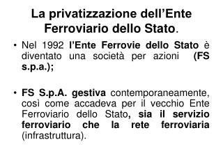 La privatizzazione dell’Ente Ferroviario dello Stato .