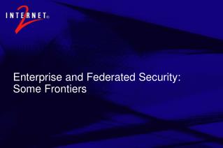 Enterprise and Federated Security: Some Frontiers