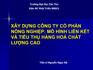 XÂY DỰNG CÔNG TY CỔ PHẦN NÔNG NGHIỆP: MÔ HÌNH LIÊN KẾT VÀ TIÊU THỤ HÀNG HOÁ CHẤT LƯỢNG CAO